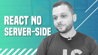 Como e quando usar React no Server Side