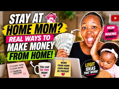 Stay At Home Mom? Real Ways to Make Money From Home. 