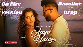Aaye Haaye - On Fire Version | Karan Aujla, Nora Fatehi, Neha Kakkar, Jay Trak | Bhushan Kumar
