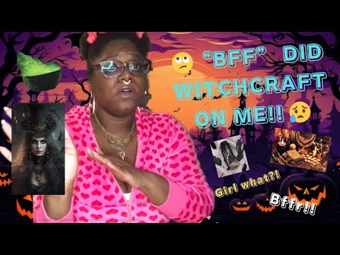 Storytime! "Bff" Did WITCHCRAFT on me !!
