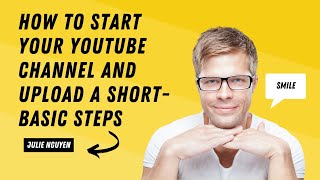 How to Start Your Youtube Channel and Upload a Short-Basic steps. #ASHMUFAREH #JULIENGUYEN