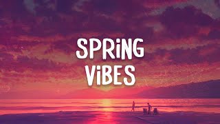 Spring Vibes for You 🌼 2026 Mix