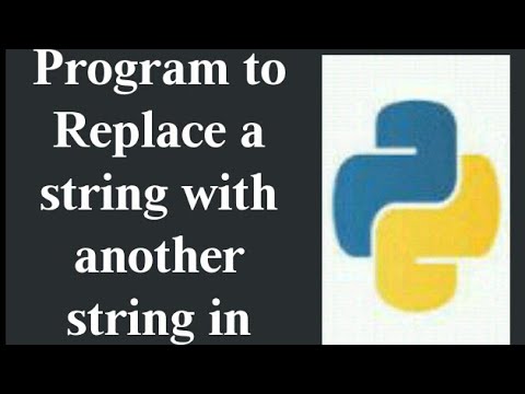 Program to replace a string with another string in Python.