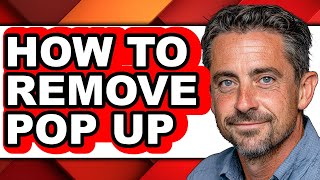 How to Remove Pop Up (only Way)