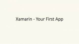 Building Your First App with Xamarin