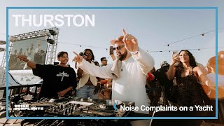 Thurston 🛥️ | Noise Complaints On A Yacht | Full DJ Set