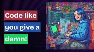 Code Like You Give a Damn - The Only Shortcut in Programming Is Obsession