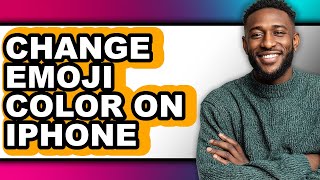 How to Change Emoji Color on Iphone - Step by Step