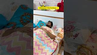 Whenever i Try To Sleep ~ Sujal Thakral #shorts #ytshorts #youtubeshorts #funny #relatable