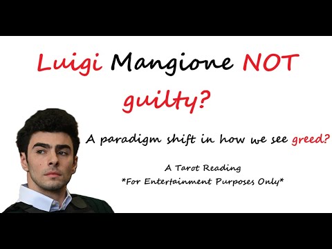 Luigi Mangione not guilty, a paradigm shift in how we perceive greed, tarot reading, psychic reading