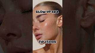 Glow Up Tips 17/100 ✨ #beauty #glowupera #haircare #glowingskin #hair #skincare #aesthetic #shorts