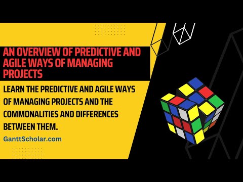 An overview of Predictive and Agile ways of managing projects