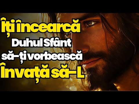 Îți încearcă Duhul Sfânt să-ți vorbească? Învață să-L asculți acum!