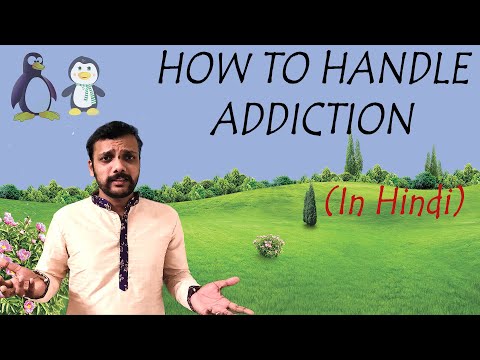 How to handle addiction?