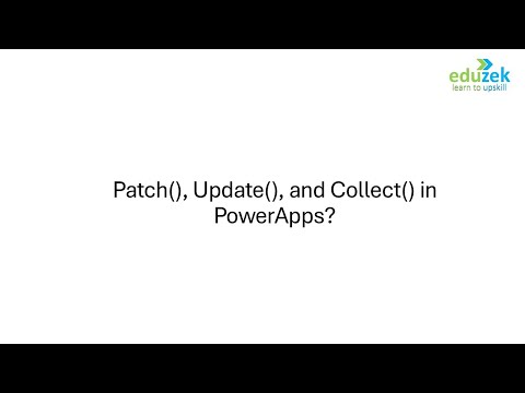 Understanding Patch, Update, and Collect Functions in PowerApps | Eduzek