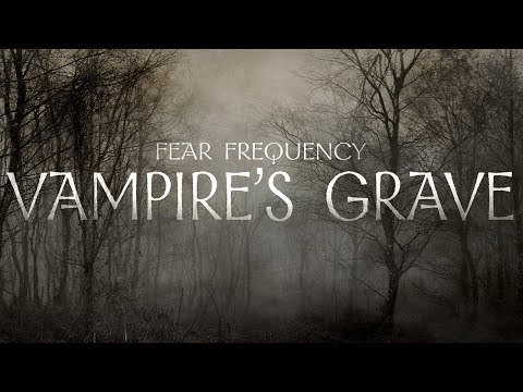 Vampire's Grave | Horror Podcast | Fear Frequency