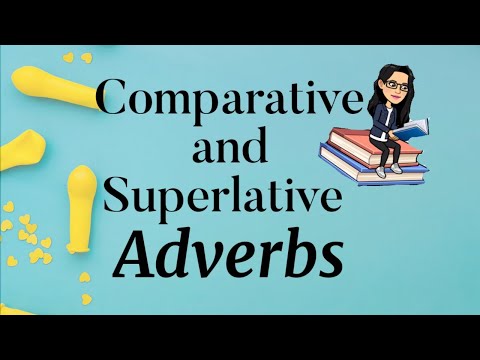 Comparative and Superlative Adverbs