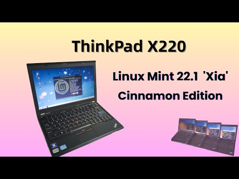 The Unkillable ThinkPad X220 in 2025: Powered by install Linux Mint 22.1 'Xia' Cinnamon [EP0012]