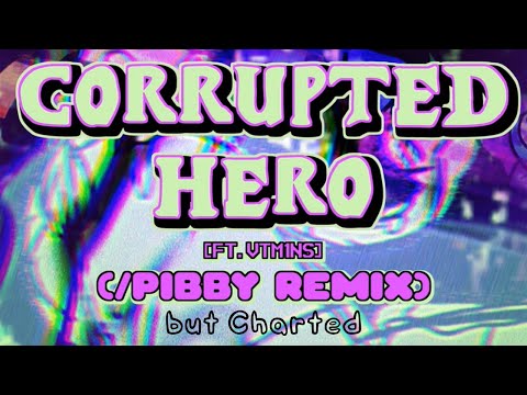 Corrupted-Hero (/Pibby Remix) but Charted