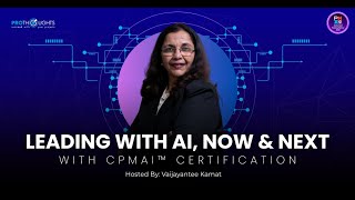 Leading with AI, Now & Next with CPMAI™ Certification | ProThoughts