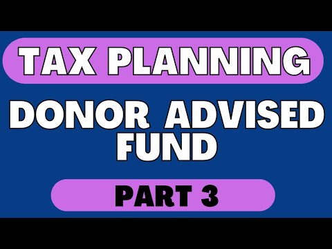 Charitable Contributions (Part 3) | Donor Advised Funds