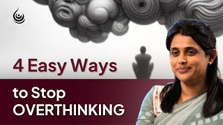 4 Easy Ways to Stop Overthinking 🧘‍♀️