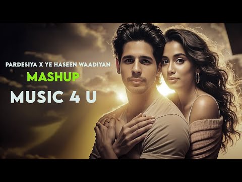 Param Sundari x Ye haseen Wadiyan -MUSIC 4 U