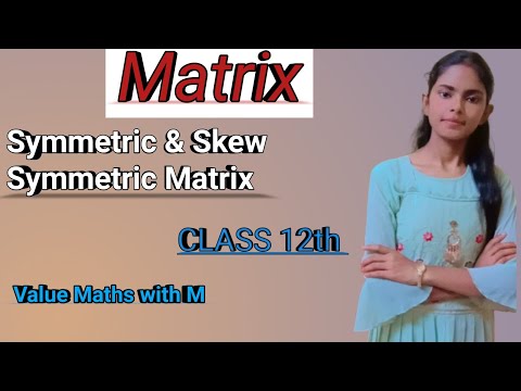 Matrix#"Symmetric and Skew-Symmetric Matrix : definition#CBSC board#class 12th#Value Maths with M