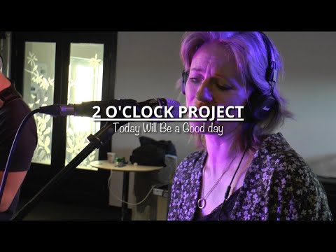 Today Will Be a Good Day - 2 O'clock Project