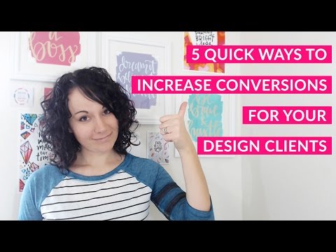 5 Quick Ways To Increase Conversions For Your Design Clients
