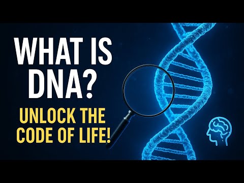 What Is DNA? | Unlocking the Code of Life Explained Simply
