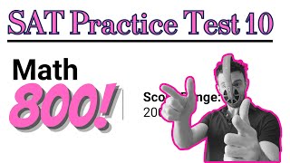 SAT Practice Test 10 EVERY MATH QUESTION
