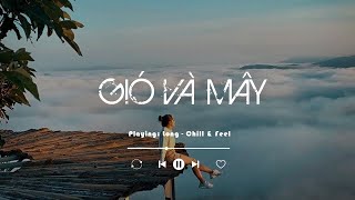 Gió và Mây (Lyric Video) | Long - Chill & Feel
