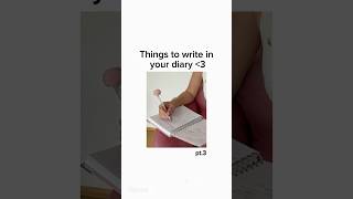 things to write in your diary #shots #diarywithme #fyp #ideas