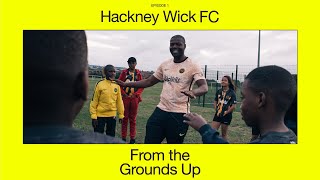 Hackney Wick FC, London, UK | From the Grounds Up | Nike Football