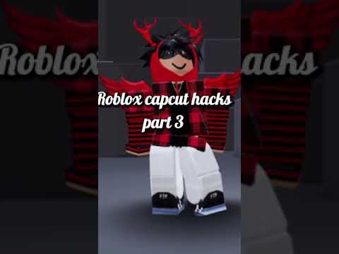 roblox capcut hacks part 3