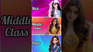 Rich vs Middle class vs Poor