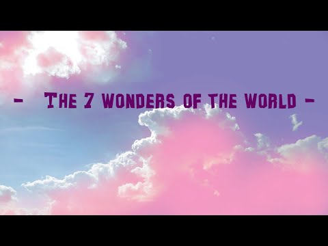 The 7 Wonders of the World