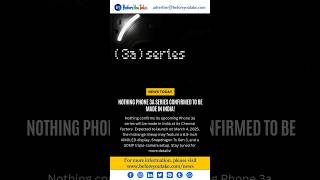 Nothing Phone 3a Series to Be Manufactured in India, Set for March 4 Launch | #nothingphone3a #yt