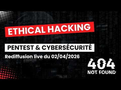 Live Pentest & Cybersécurité #rediffusion du 02/04/2026