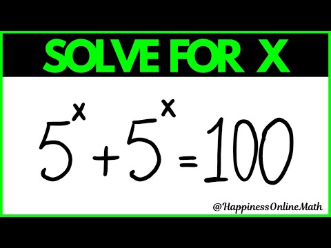 Exponent | Logarithm | Math Problem: 5^x + 5^x = 100  | Solve For X | Exponential Logarithm Math