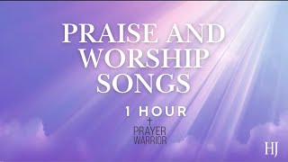 1 Hour of Praise and Worship Songs with Lyrics 🙏
