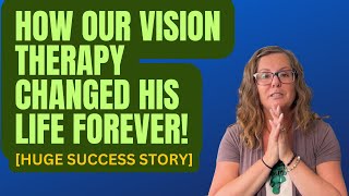 How Advanced Vision Therapy Changes Lives - Patient Success Story