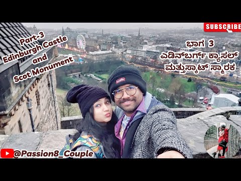 Part-3 in Scotland || Edinburgh Castle & Scot Monument ||Kannada Vlogs|| Gagana Catty||Arunkumar H V