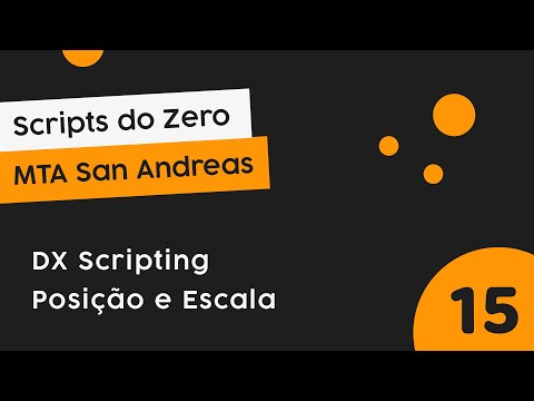 MTA SCRIPT #15: DX Scripting - Posição e Escala pt.1