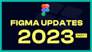 Figma Updates 2023 Newest Features and Improvements 2023 Part 1 #figma #figmaconfig #config2023