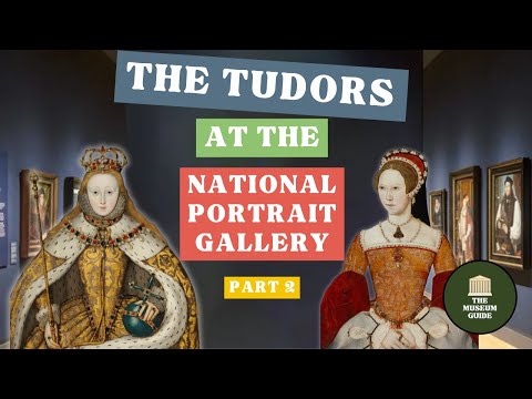 Every Tudor at the National Portrait Gallery Part 2 - Elizabethan Intrigue (A Guided Museum Tour)