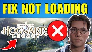 Fix Hogwarts Legacy Not Loading (Stuck on Loading Screen)
