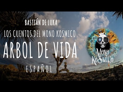 ARBOL DE VIDA, No Hay Vida sin Arboles, Joshua Tree, Cuentos del Mono Kósmico, Bastián de Luka