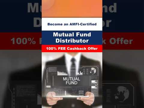 📢 Become an AMFI-Certified Mutual Fund Distributor | 100% Fee Cashback Offer! 💼